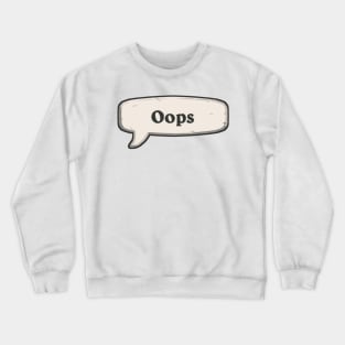 Oops Crewneck Sweatshirt